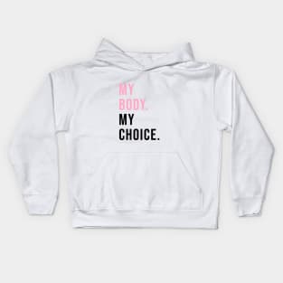 My Body. My Choice. Kids Hoodie